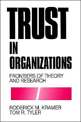 Trust in Organizations: Frontiers of Theory and Research / Edition 1