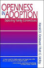 Openness in Adoption: Exploring Family Connections / Edition 1