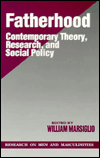 Title: Fatherhood: Contemporary Theory, Research, and Social Policy / Edition 1, Author: William Marsiglio