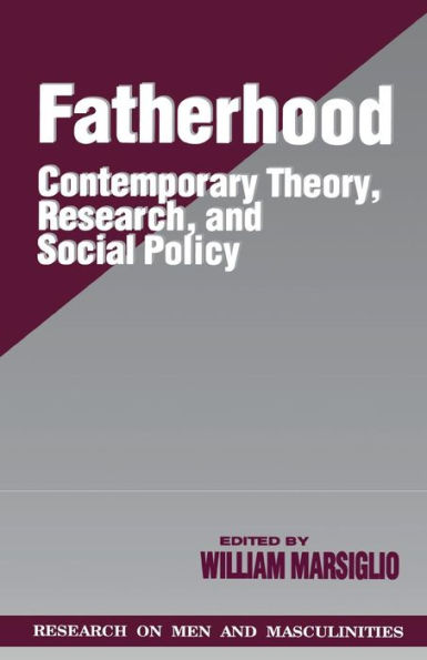 Fatherhood: Contemporary Theory, Research, and Social Policy / Edition 1