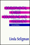 Title: Developmental Career Counseling and Assessment / Edition 2, Author: Linda Seligman