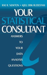 Title: Your Statistical Consultant: Answers to Your Data Analysis Questions, Author: Rae R. Newton