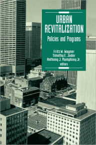 Title: Urban Revitalization: Policies and Programs / Edition 1, Author: Fritz W. Wagner