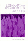 Title: Lesbian, Gay, and Bisexual Youths and Adults: Knowledge for Human Services Practice / Edition 1, Author: Mary (Ski) J. Hunter