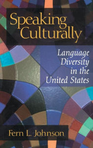 Title: Speaking Culturally: Language Diversity in the United States, Author: Fern L. Johnson