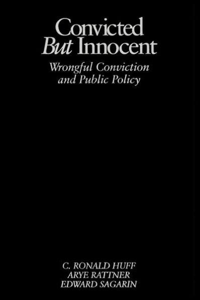 Convicted but Innocent: Wrongful Conviction and Public Policy / Edition 1
