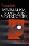 Title: Minimalism, Scope, and VP Structure / Edition 1, Author: Thomas Stroik