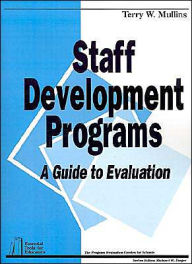 Title: Staff Development Programs: A Guide To Evaluation / Edition 1, Author: Terry W. Mullins