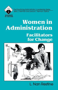 Title: Women in Administration: Facilitators for Change, Author: L. Nan Restine