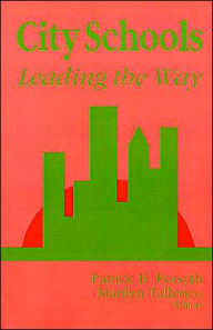 Title: City Schools: Leading the Way / Edition 1, Author: Patrick B. Forsyth