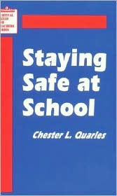 Title: Staying Safe at School, Author: Chester L. Quarles