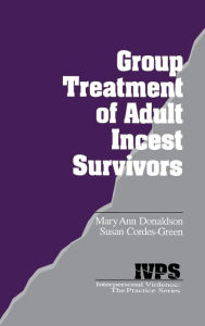 Title: Group Treatment of Adult Incest Survivors / Edition 1, Author: Mary Ann Donaldson