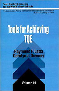 Title: Tools for Achieving Total Quality Education / Edition 1, Author: Raymond F. Latta