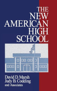 Title: The New American High School / Edition 1, Author: David D. Marsh