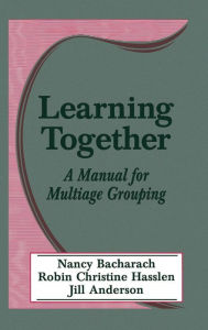 Title: Learning Together: A Manual for Multiage Grouping, Author: Nancy L. Bacharach