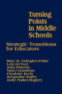 Turning Points in Middle Schools: Strategic Transitions for Educators / Edition 1