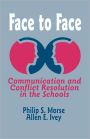 Face to Face: Communication and Conflict Resolution in the Schools / Edition 1