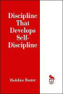 Discipline That Develops Self-Discipline / Edition 1