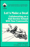 Title: Let's Make a Deal: Collaborating on a Full-Service School With Your Community, Author: Susan Hoover