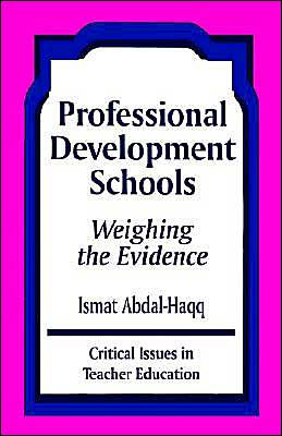 Professional Development Schools: Weighing the Evidence