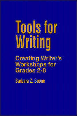 Tools for Writing: Creating Writer's Workshops for Grades 2-8