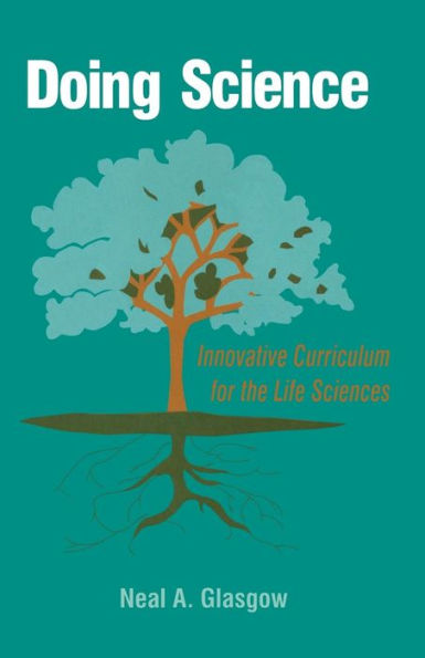 Doing Science: Innovative Curriculum for the Life Sciences / Edition 1