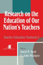 Research on the Education of Our Nation's Teachers: Teacher Education Yearbook V / Edition 1