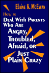 Title: How to Deal With Parents Who Are Angry, Troubled, Afraid, or Just Plain Crazy / Edition 1, Author: Elaine K. McEwan-Adkins