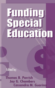 Title: Funding Special Education: 19th Annual Yearbook of the American Education Finance Association 1998 / Edition 1, Author: Thomas B. Parrish