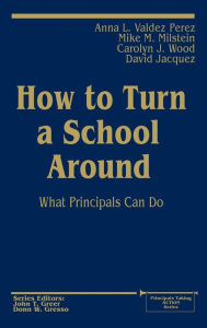 Title: How to Turn a School Around: What Principals Can Do, Author: Anna L. Valdez Perez