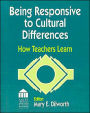 Being Responsive to Cultural Differences: How Teachers Learn / Edition 1