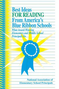 Title: Best Ideas for Reading From America's Blue Ribbon Schools: What Award-Winning Elementary and Middle School Principals Do, Author: NAESP NAESP