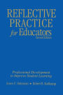 Reflective Practice for Educators: Professional Development to Improve Student Learning / Edition 2