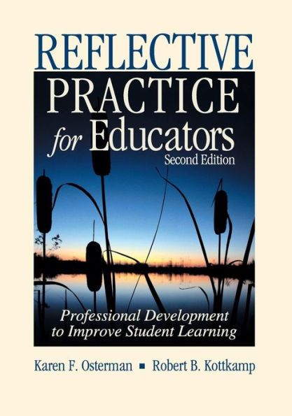 Reflective Practice for Educators: Professional Development to Improve Student Learning / Edition 2