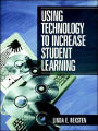 Using Technology to Increase Student Learning / Edition 1