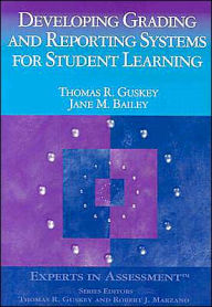 Title: Developing Grading and Reporting Systems for Student Learning / Edition 1, Author: Thomas R. Guskey