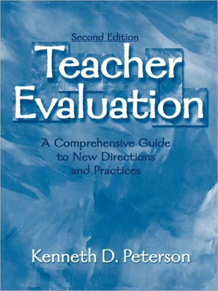 Teacher Evaluation: A Comprehensive Guide to New Directions and Practices / Edition 2