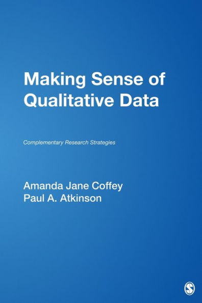 Making Sense of Qualitative Data: Complementary Research Strategies / Edition 1