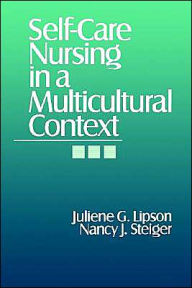 Title: Self-Care Nursing in a Multicultural Context / Edition 1, Author: Juliene G. Lipson