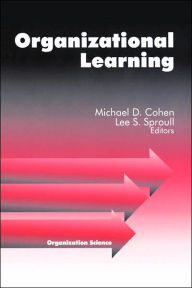 Title: Organizational Learning / Edition 1, Author: Michael D. Cohen