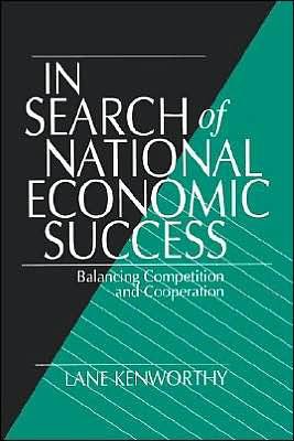 In Search of National Economic Success: Balancing Competition and Cooperation / Edition 1