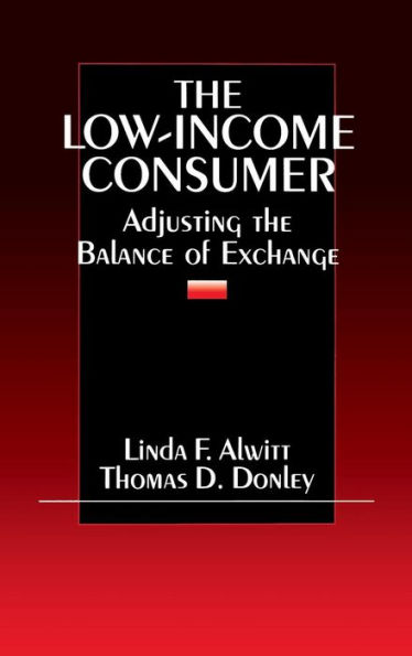 The Low-Income Consumer: Adjusting the Balance of Exchange / Edition 1