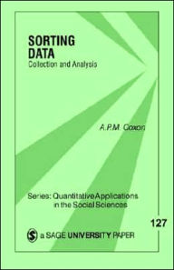 Title: Sorting Data: Collection and Analysis / Edition 1, Author: Anthony (Tony) P. (Peter) M. (MacMillan) Coxon