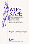 Title: Wife Rape: Understanding the Response of Survivors and Service Providers / Edition 1, Author: Raquel Kennedy Bergen