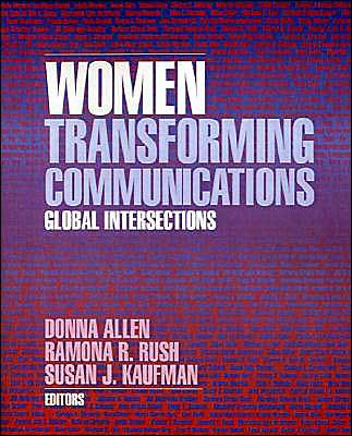 Women Transforming Communications: Global Intersections / Edition 1