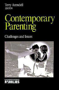 Title: Contemporary Parenting: Challenges and Issues / Edition 1, Author: Terry Arendell