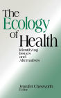 The Ecology of Health: Identifying Issues and Alternatives / Edition 1
