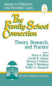 Title: The Family-School Connection: Theory, Research, and Practice, Author: Bruce A. Ryan