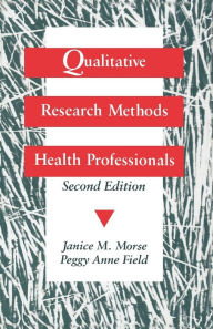 Title: Qualitative Research Methods for Health Professionals / Edition 1, Author: Janice M. Morse