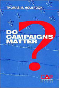 Title: Do Campaigns Matter? / Edition 1, Author: Thomas M. Holbrook